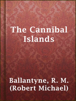 cover image of The Cannibal Islands